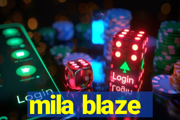 mila blaze